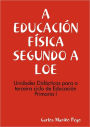 A Educaci N F Sica Segundo A Loe. Unidades Did Cticas Para O Terceiro Ciclo De Eduaci N Primaria I