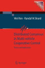 Distributed Consensus in Multi-vehicle Cooperative Control: Theory and Applications / Edition 1