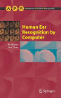 Human Ear Recognition by Computer / Edition 1