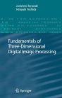 Fundamentals of Three-dimensional Digital Image Processing / Edition 1