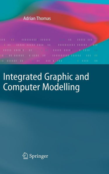 Integrated Graphic and Computer Modelling / Edition 1
