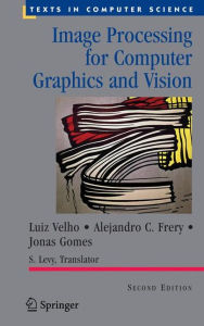 Image Processing for Computer Graphics and Vision / Edition 2