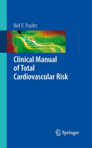 Title: Clinical Manual of Total Cardiovascular Risk, Author: Neil R. Poulter
