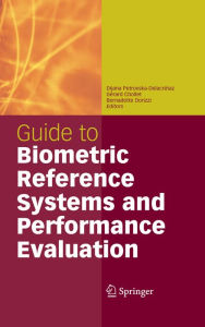 Title: Guide to Biometric Reference Systems and Performance Evaluation, Author: Dijana Petrovska-Delacrétaz