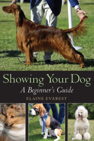 Title: Showing Your Dog: A Beginner's Guide, Author: Elaine Everest