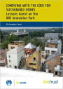 Complying with the Code for Sustainable Homes: Lessons Learnt on the BRE Innovation Park (FB 20)