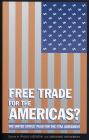 Free Trade for the Americas?: The United States' Push for the FTAA Agreement