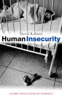 Human Insecurity: Global Structures of Violence
