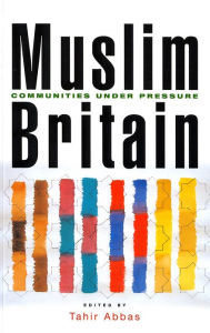 Title: Muslim Britain: Communities under Pressure, Author: Tahir Abbas