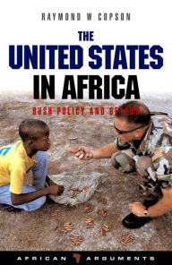 Title: The United States in Africa: Bush Policy and Beyond, Author: Raymond W. Copson