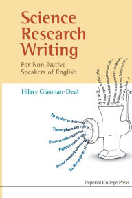Title: Science Research Writing For Non-native Speakers Of English, Author: Hilary Glasman-deal