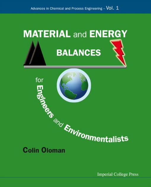 Material And Energy Balances For Engineers And Environmentalists by
