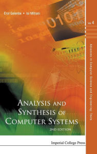 Title: Analysis And Synthesis Of Computer Systems (2nd Edition) / Edition 2, Author: Erol Gelenbe