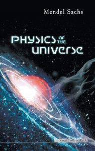 Title: Physics Of The Universe, Author: Mendel Sachs