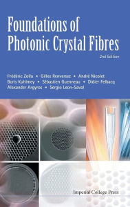 Title: Foundations Of Photonic Crystal Fibres (2nd Edition) / Edition 2, Author: Alexander Argyros