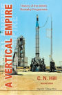 Vertical Empire, A: History Of The British Rocketry Programme (Second Edition) / Edition 2