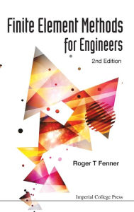 Title: Finite Element Methods For Engineers (2nd Edition) / Edition 2, Author: Roger T Fenner
