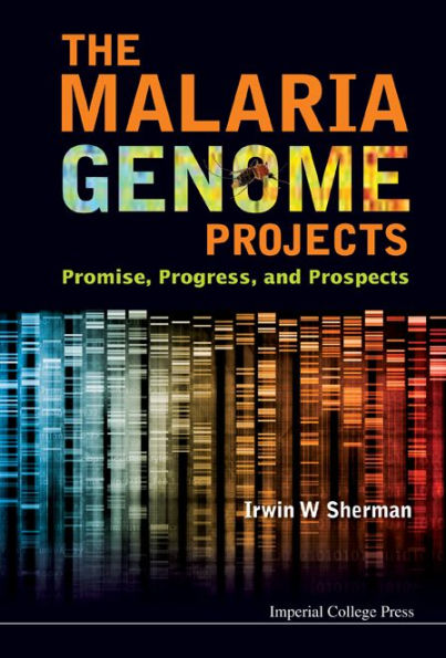 The Malaria Genome Projects: Promise, Progress, and Prospects