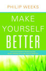 Make Yourself Better: A Practical Guide to Restoring Your Body's Wellbeing through Ancient Medicine