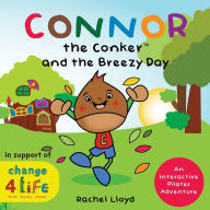 Title: Connor the Conker and the Breezy Day: An Interactive Pilates Adventure, Author: Rachel Lloyd