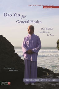 Title: Dao Yin for General Health: Dao Yin Bao Jian Gong 1st Form, Author: Zhang Guangde