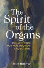 The Spirit of the Organs: Twelve stories for practitioners and patients
