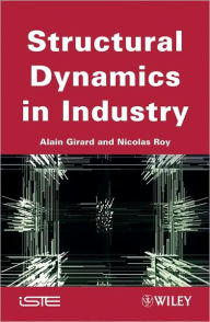 Title: Structural Dynamics in Industry / Edition 1, Author: Alain Girard