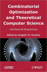 Title: Combinatorial Optimization and Theoretical Computer Science: Interfaces and Perspectives, Author: Vangelis Th. Paschos
