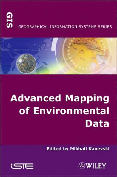 Advanced Mapping of Environmental Data / Edition 1
