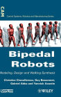 Bipedal Robots: Modeling, Design and Walking Synthesis / Edition 1