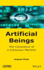 Artificial Beings: The Conscience of a Conscious Machine / Edition 1