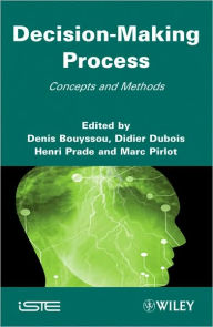 Title: Decision Making Process: Concepts and Methods / Edition 1, Author: Denis Bouyssou
