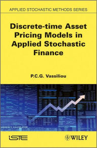 Title: Discrete-time Asset Pricing Models in Applied Stochastic Finance / Edition 1, Author: P. C. G. Vassiliou