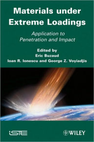 Title: Materials under Extreme Loadings: Application to Penetration and Impact / Edition 1, Author: Eric Buzaud