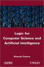 Logic for Computer Science and Artificial Intelligence / Edition 1