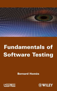 Title: Fundamentals of Software Testing / Edition 1, Author: Bernard Homès