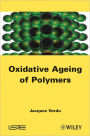 Oxydative Ageing of Polymers / Edition 1
