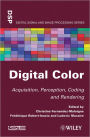 Digital Color: Acquisition, Perception, Coding and Rendering / Edition 1