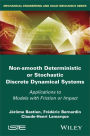 Non-Smooth Deterministic or Stochastic Discrete Dynamical Systems: Applications to Models with Friction or Impact / Edition 1