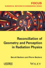 Reconciliation of Geometry and Perception in Radiation Physics / Edition 1