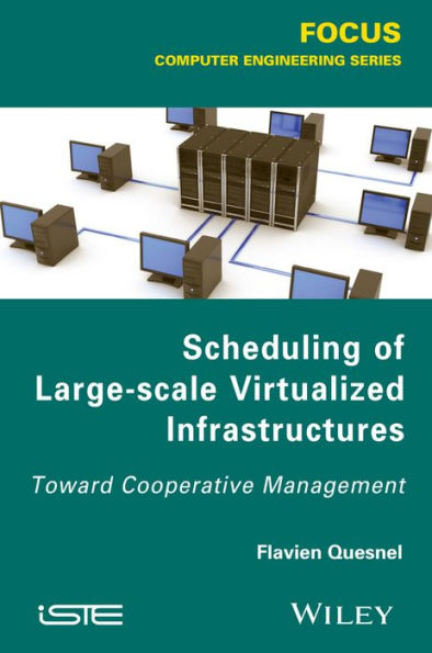 Scheduling of Large-scale Virtualized Infrastructures: Toward Cooperative Management / Edition 1