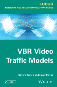Title: VBR Video Traffic Models / Edition 1, Author: Savera Tanwir