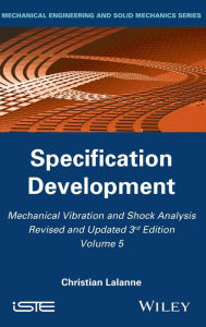 Title: Mechanical Vibration and Shock Analysis, Specification Development / Edition 3, Author: Christian Lalanne