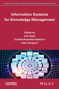 Title: Information Systems for Knowledge Management / Edition 1, Author: Inès Saad