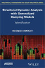 Structural Dynamic Analysis with Generalized Damping Models: Identification / Edition 1