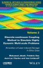 Discrete-continuum Coupling Method to Simulate Highly Dynamic Multi-scale Problems: Simulation of Laser-induced Damage in Silica Glass, Volume 2 / Edition 1