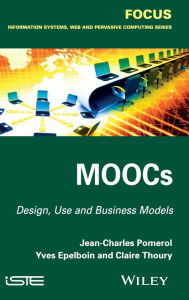 Title: MOOCs: Design, Use and Business Models / Edition 1, Author: Jean-Charles Pomerol