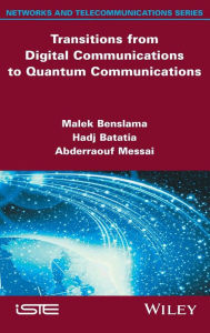 Title: Transitions from Digital Communications to Quantum Communications: Concepts and Prospects / Edition 1, Author: Malek Benslama