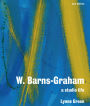W. Barns-Graham: A Studio Life: Second Edition