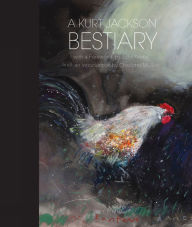 Title: A Kurt Jackson Bestiary, Author: Kurt Jackson